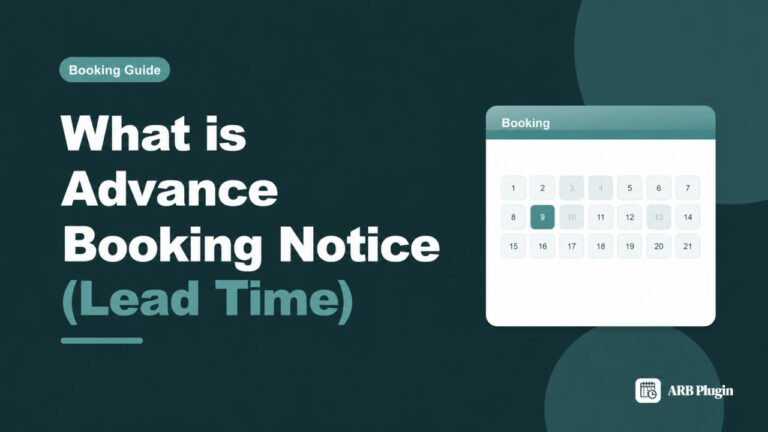 What Is Advance Booking Notice? Minimum Booking Lead Time, Explained