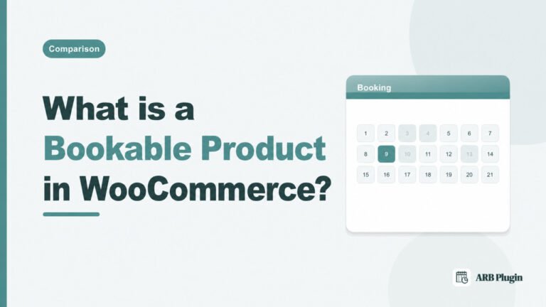 What Is a Bookable Product in WooCommerce? Definition, Setup, and Plugin Options