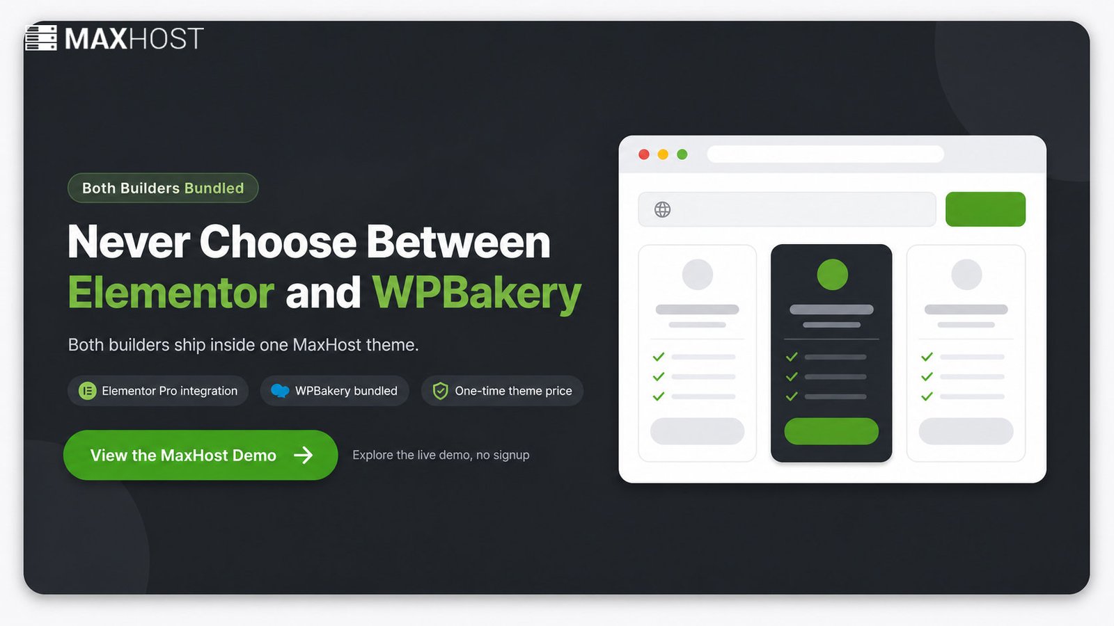 MaxHost bundles both Elementor and WPBakery, so you never have to pick just one builder
