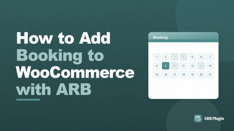 How to Add Booking to WooCommerce: A Step-by-Step Guide (with ARB)