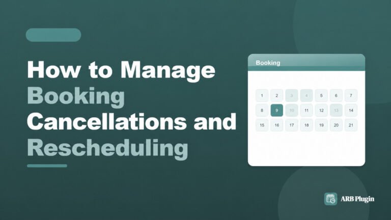 How to Manage Booking Cancellations and Rescheduling