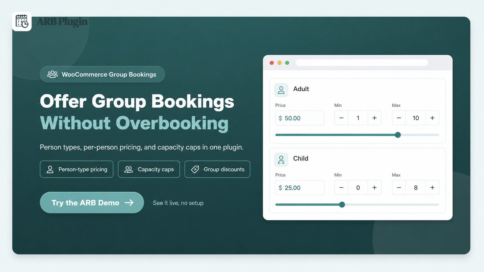 Try ARB's live demo: set up WooCommerce group bookings with person types, per-person pricing, and capacity caps