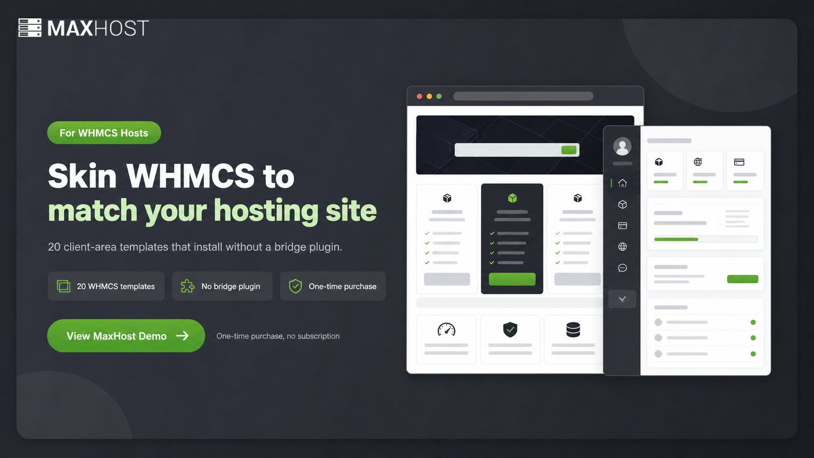 See MaxHost's 20 WHMCS client-area templates that skin WHMCS to match your hosting site, no bridge plugin